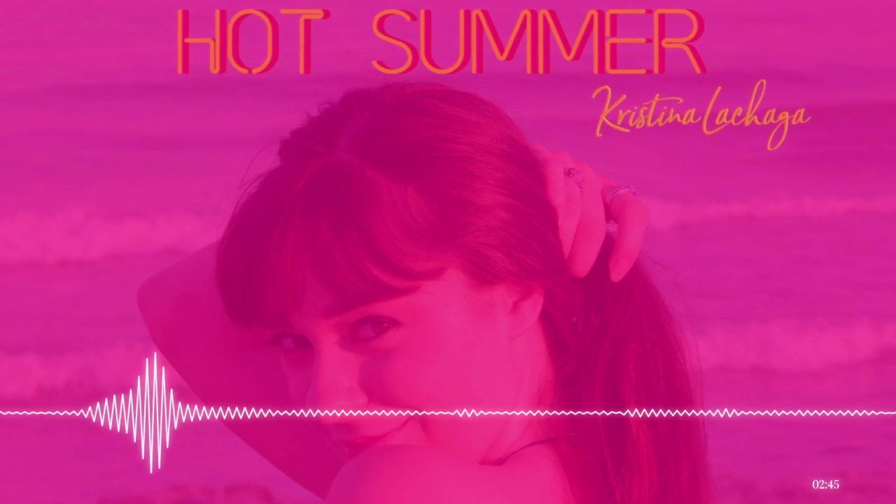 Hot Summer - Kristina Lachaga (Audio Visualizer)
