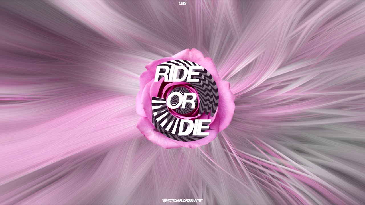 Leis - Ride or Die