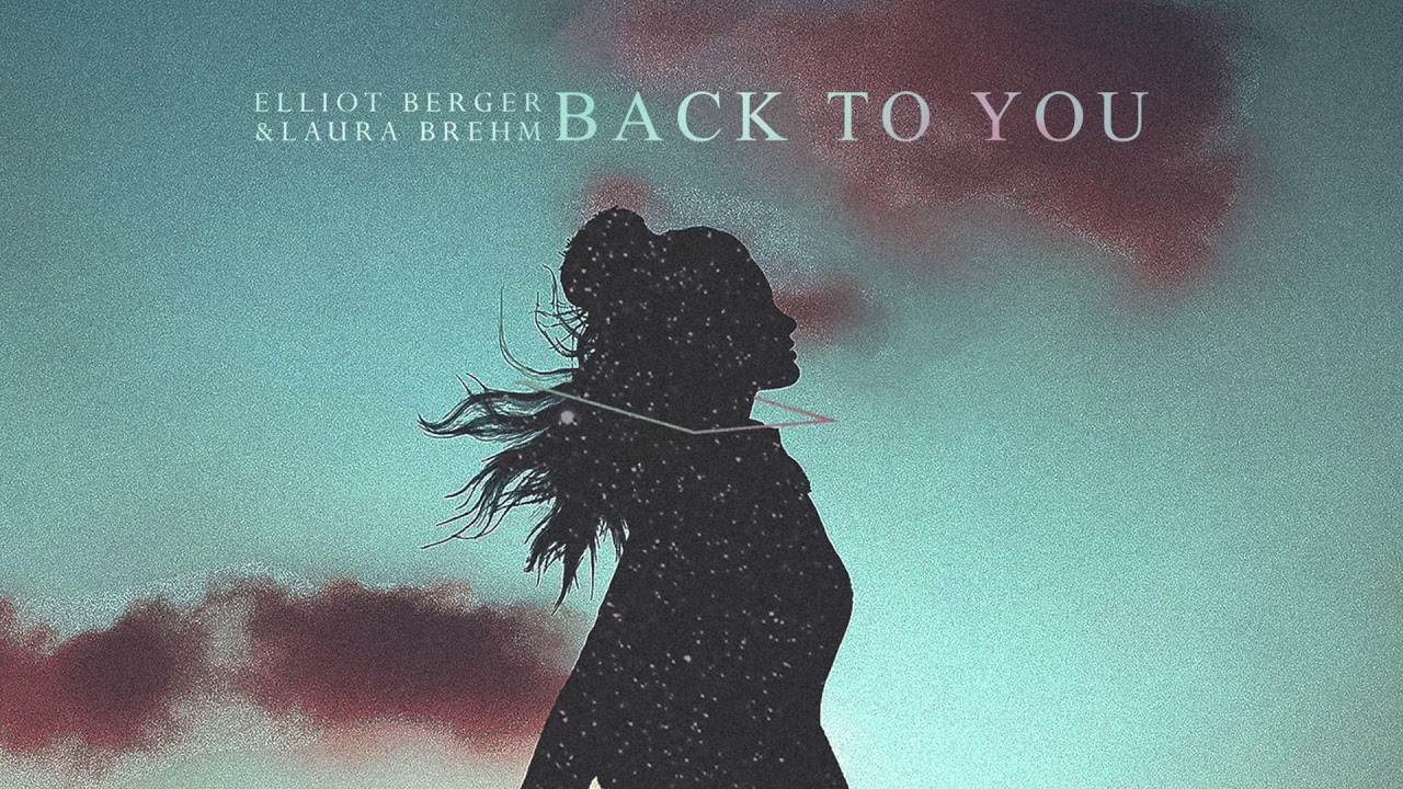 Elliot Berger & Laura Brehm - Back to You