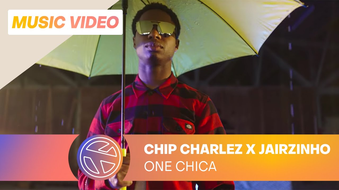 CHIP CHARLEZ  - ONE CHICA FT. JAIRZINHO (PROD. JESPY & CHIP CHARLEZ)
