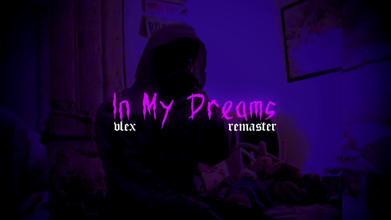 Brennan Savage & Lil Tracy - In My Dreams (vlex remaster)