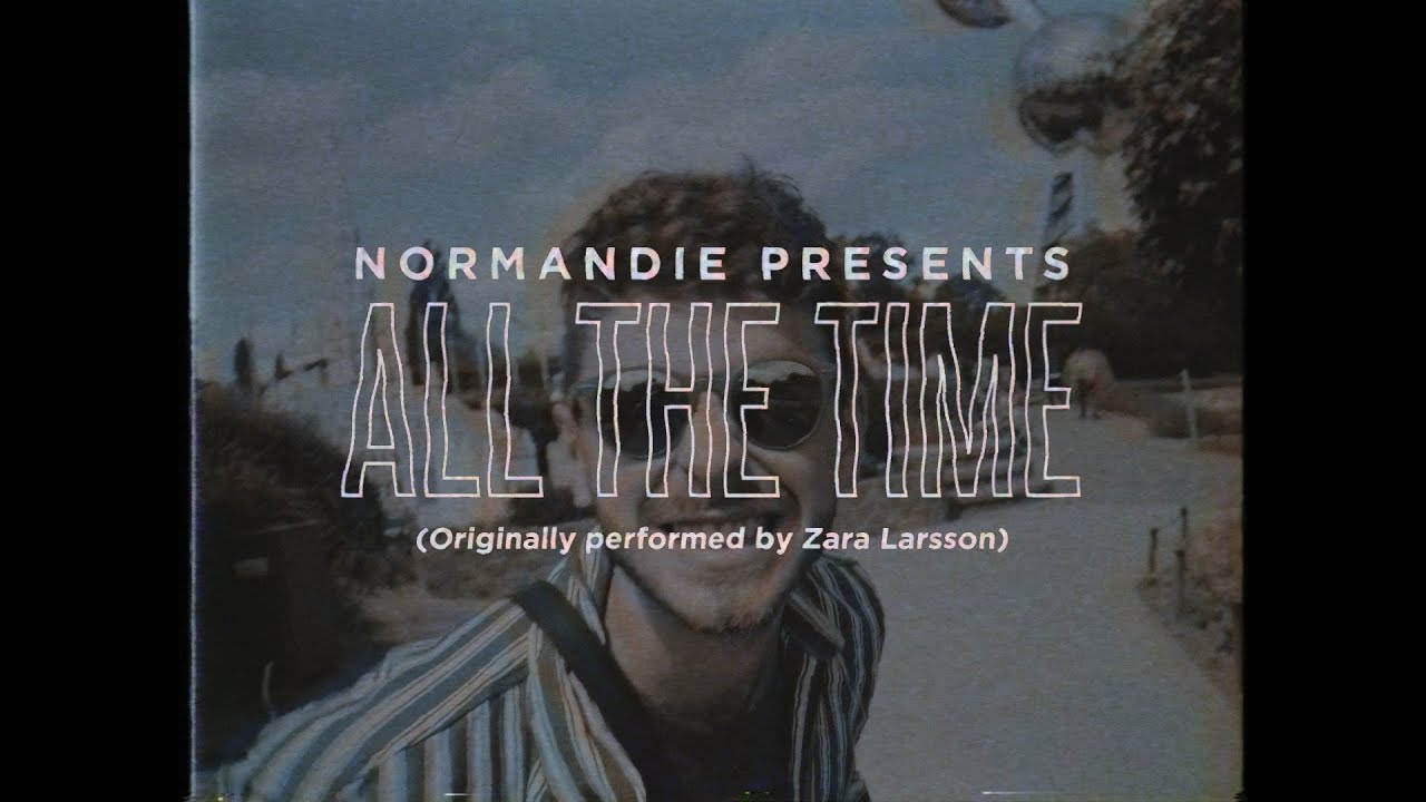 Normandie - All The Time (Zara Larsson Cover)