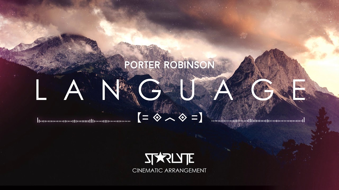 [Orchestral] Porter Robinson - Language (Starlyte Cinematic Arrangement)