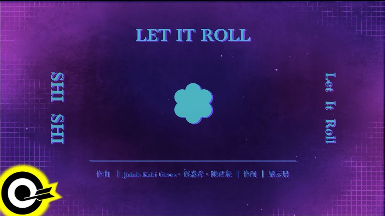 孫盛希 Shi Shi【Let It Roll】Official Lyric Video
