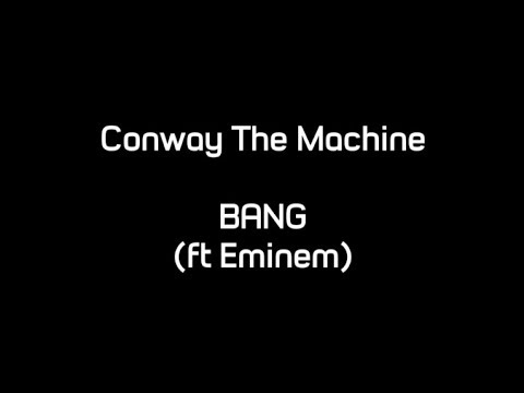Conway The Machine - Bang (ft. Eminem) (Lyrics)