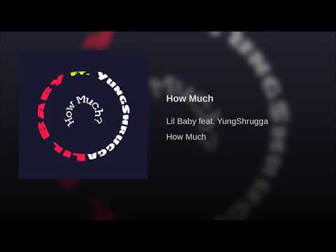 Lil Baby - How Much Ft YungShrugga (Official Audio)