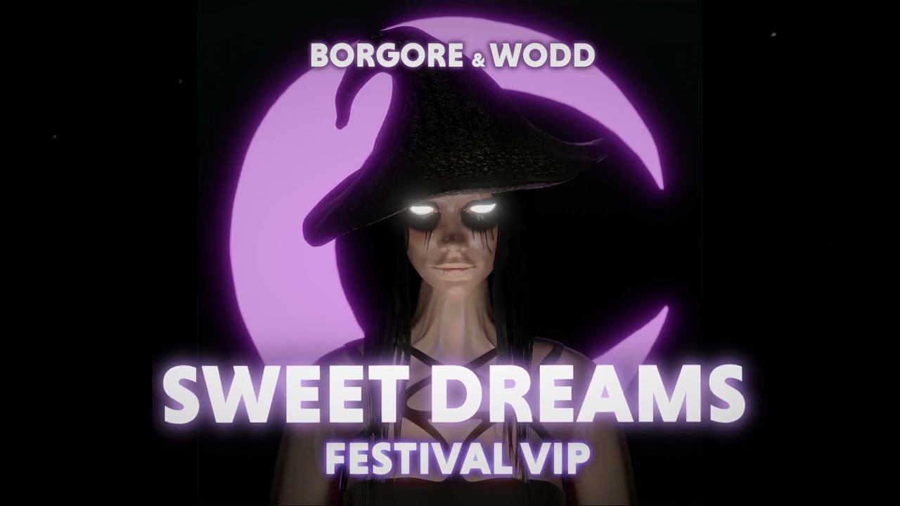 Borgore & WODD - Sweet Dreams (Festival VIP)