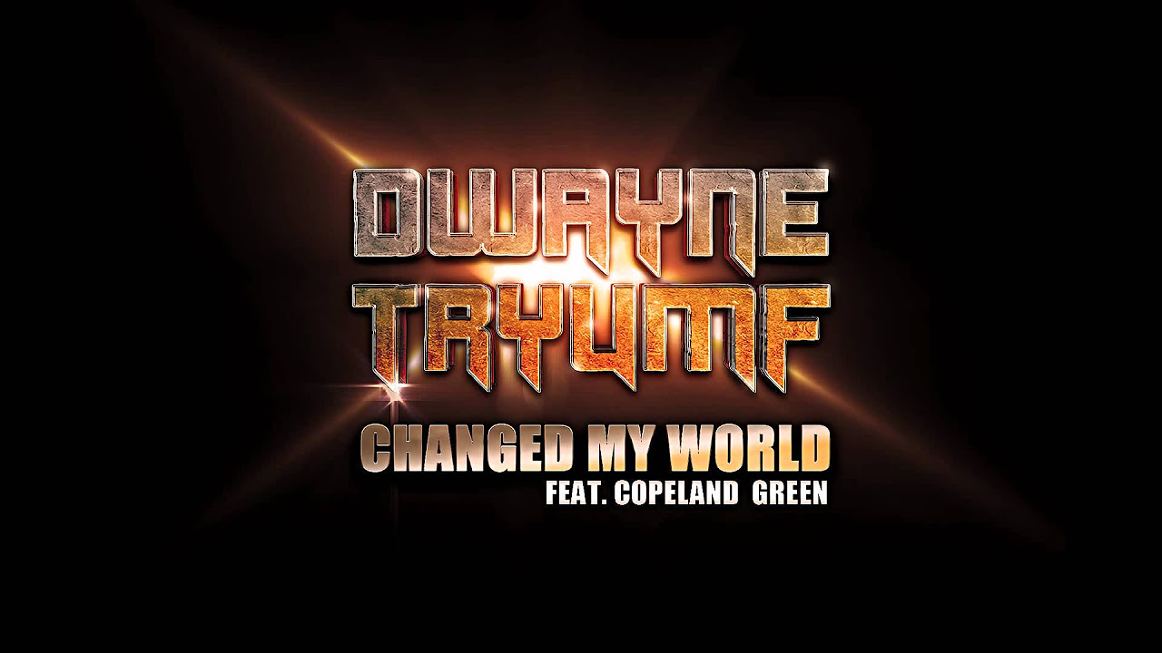 Dwayne Tryumf - Changed My World (ft. Copeland Green)