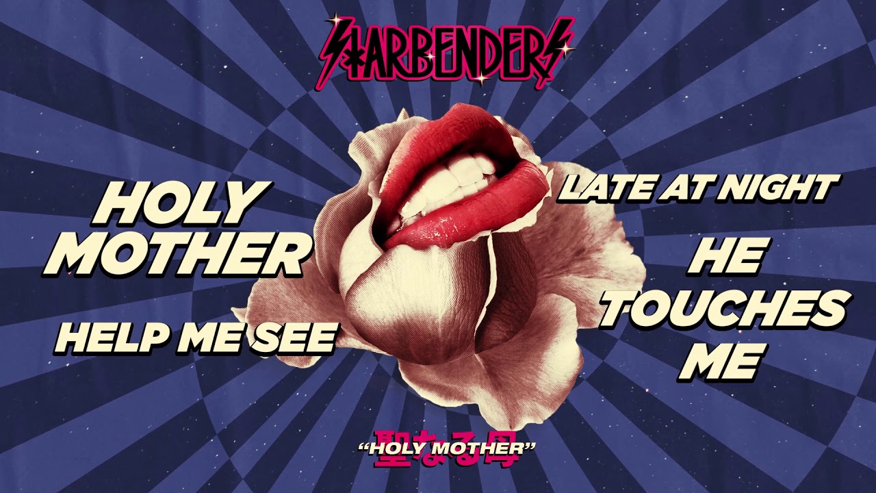 STARBENDERS - Holy Mother