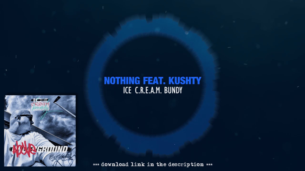Ice C.R.E.A.M. Bundy ft. Kushty - Nothing (prod. by 1st Official) (Audio)