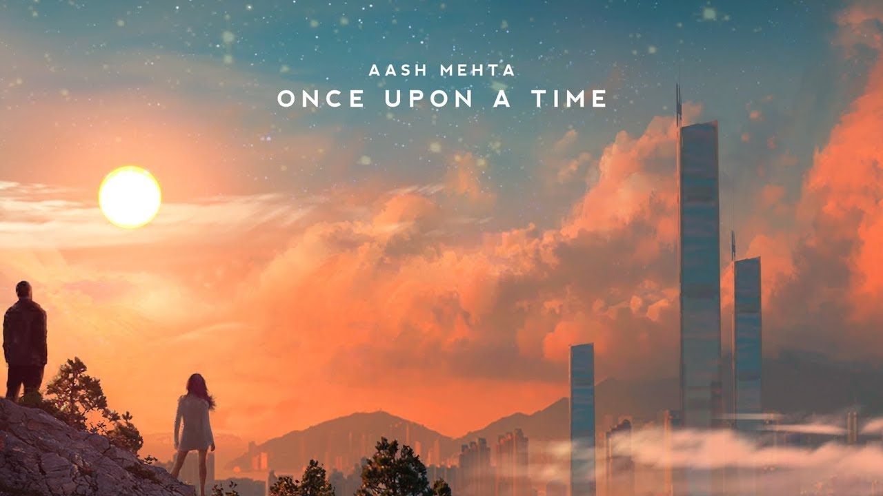 Aash Mehta - Once Upon a Time