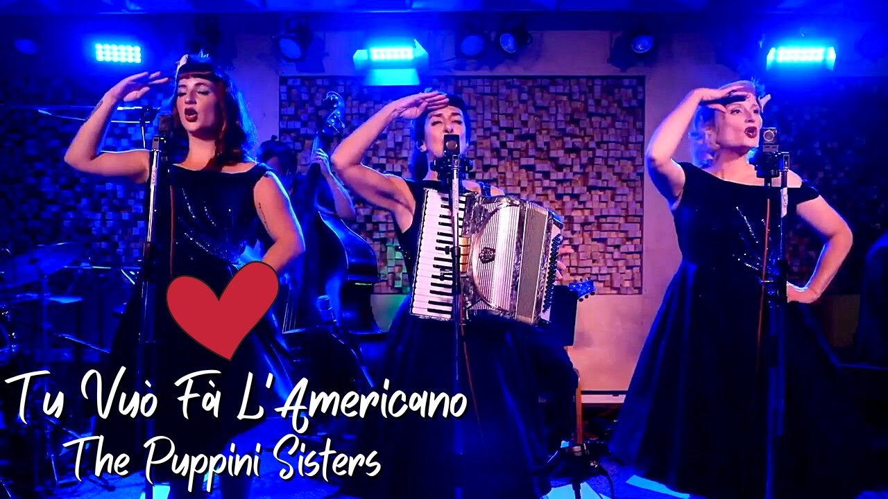 Tu Vuò Fà L'Americano (LIVE) - The Puppini Sisters