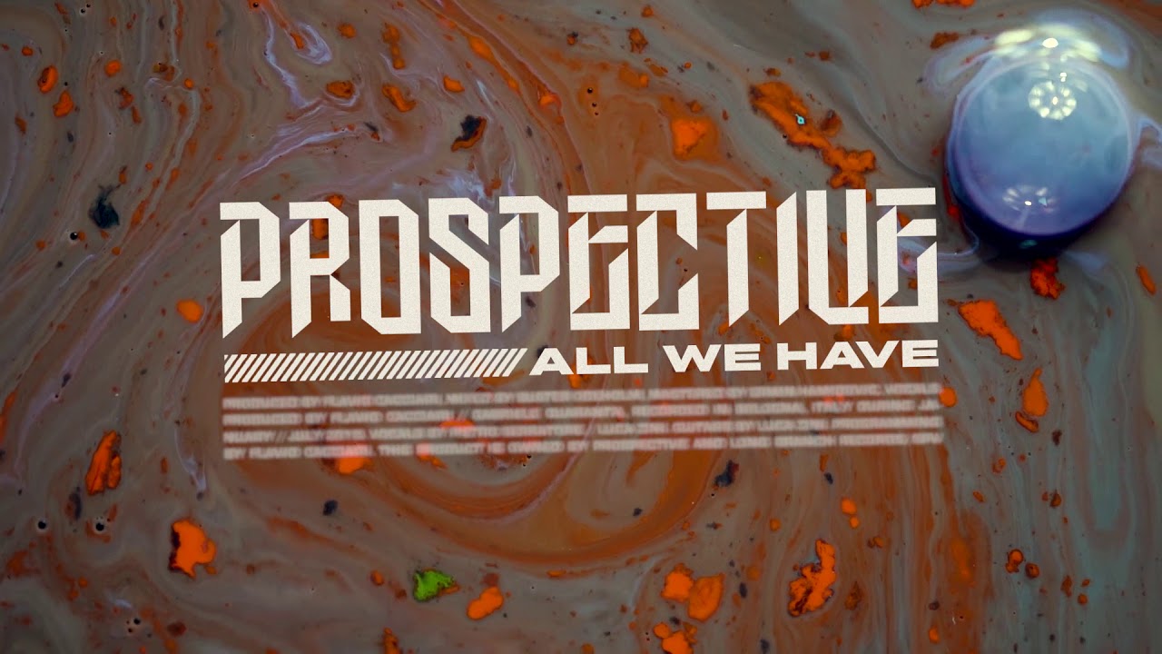 Prospective - All We Have (Visualizer)