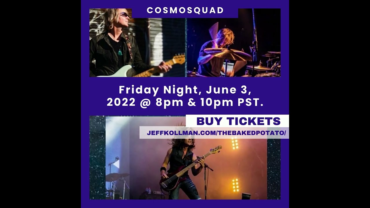 #Cosmosquad Live in L.A. on June 3rd (6.3.22) #JEFFKOLLMAN #KEVINCHOWN #SHANEGAALAAS