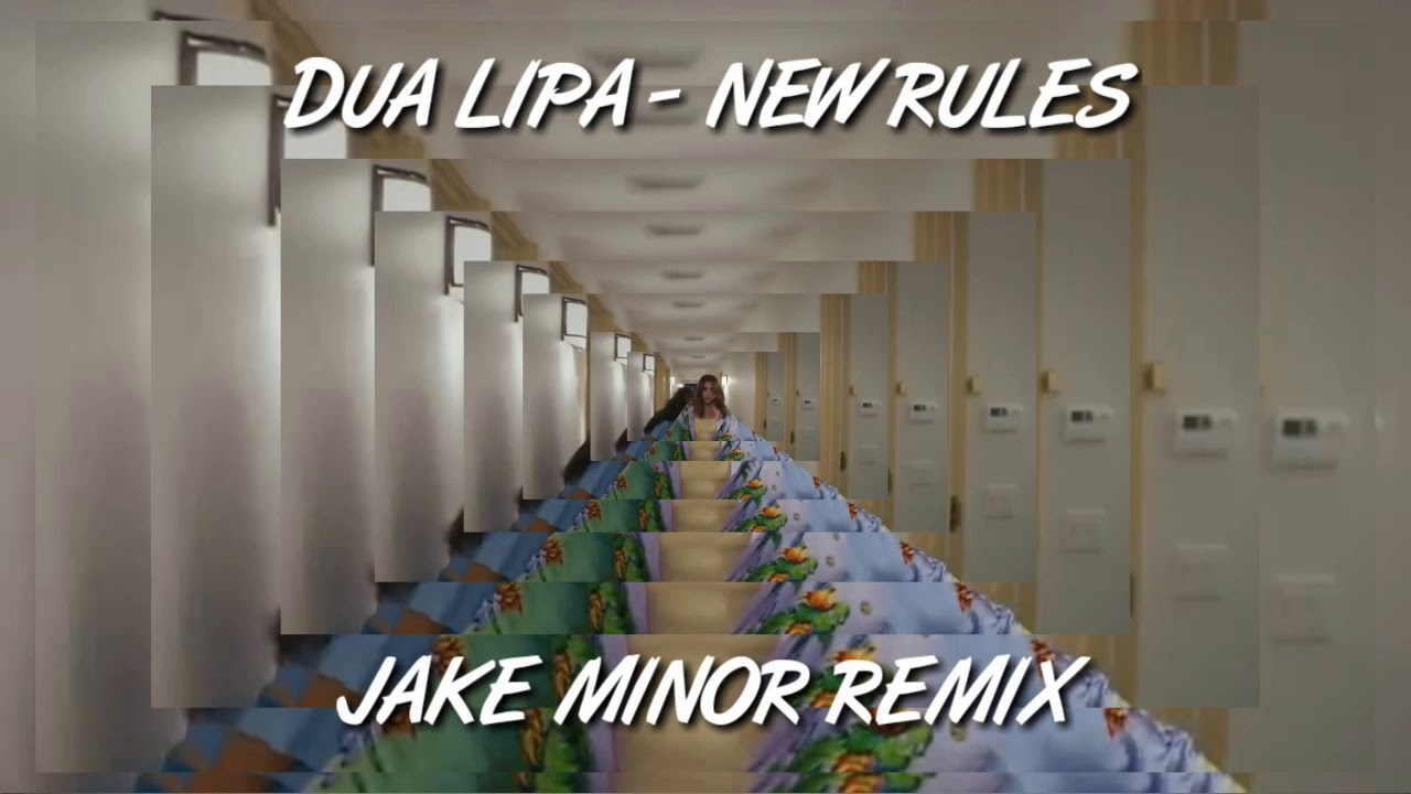 Dua Lipa - New Rules (Jake Minor Remix)