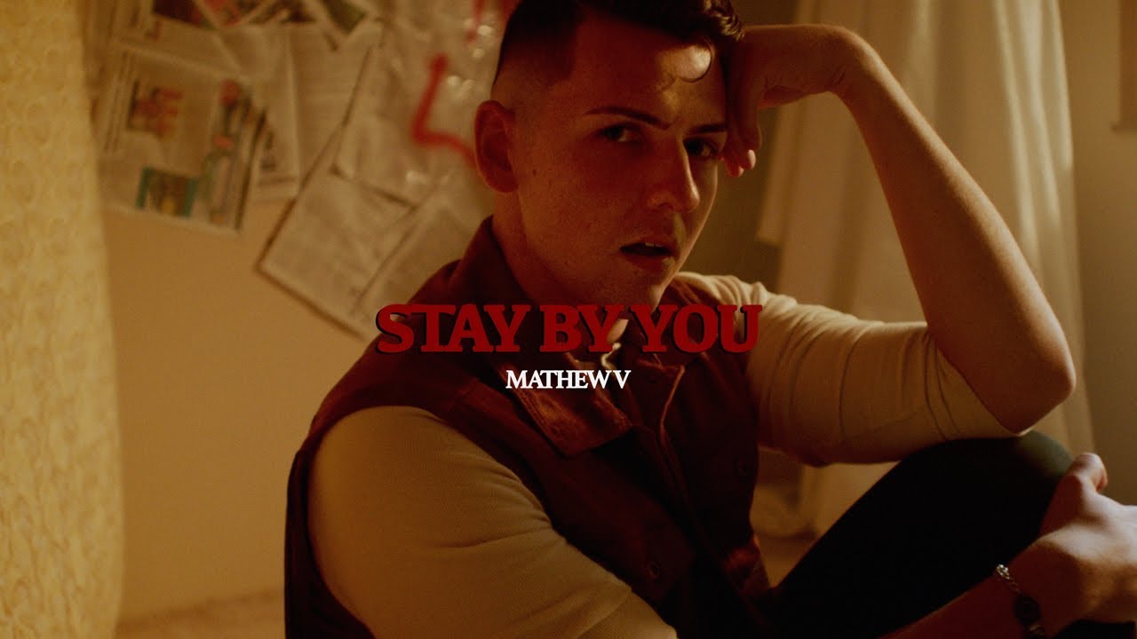 Mathew V - Stay By You (Official Video)
