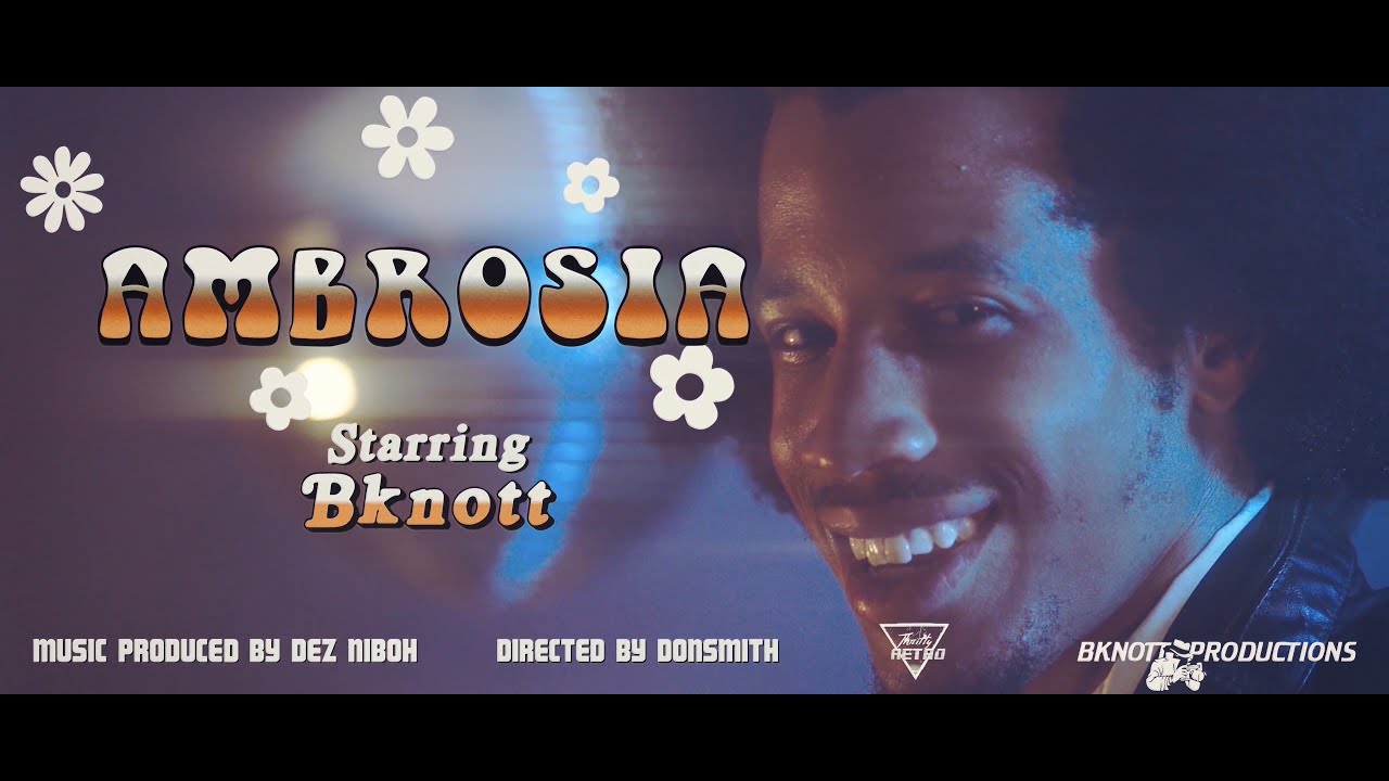 Bknott -Ambrosia (Official Video)