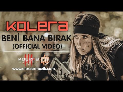 Kolera - Beni Bana Bırak (Official Video)