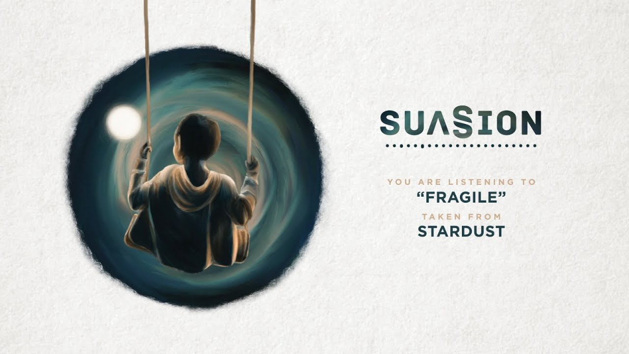 Suasion - Fragile (Official Audio)