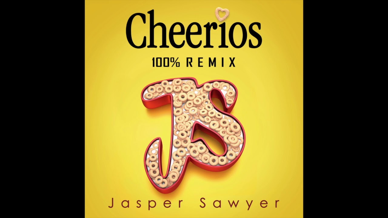 Jasper Sawyer-Cheerios Remix