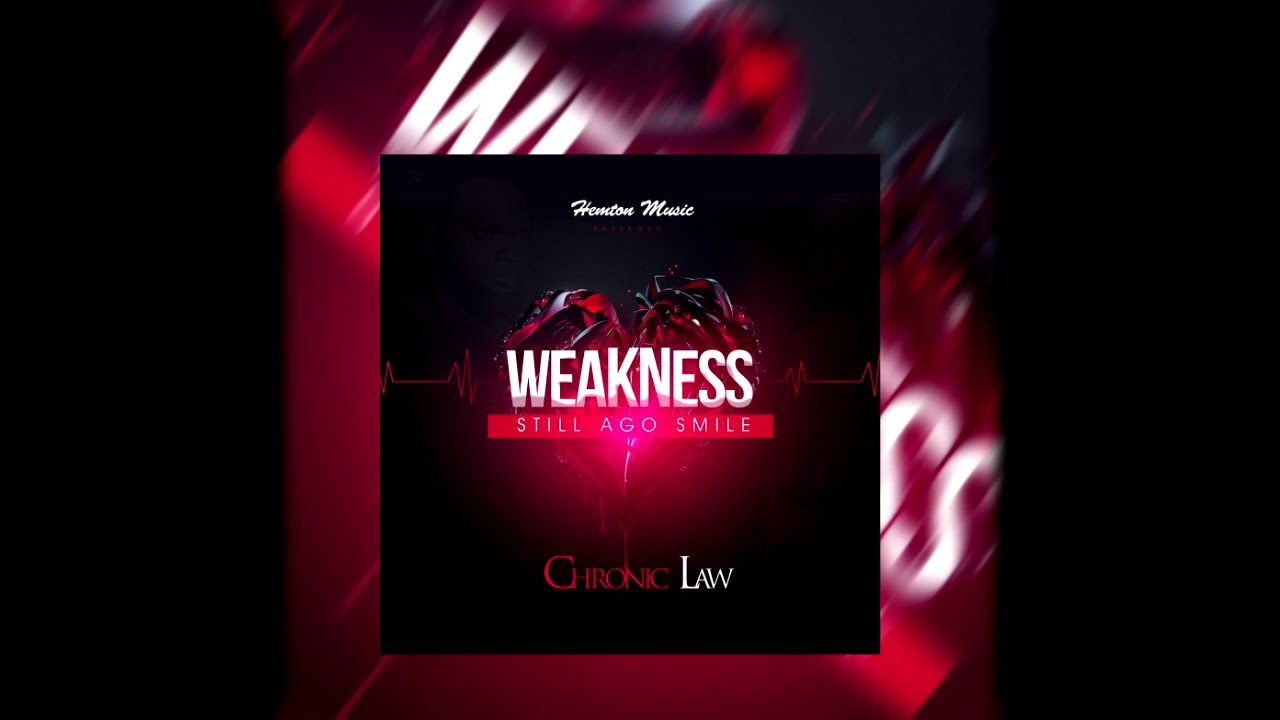 Chronic Law - #Weakness (Still Ago Smile) #6ixx #lawboss