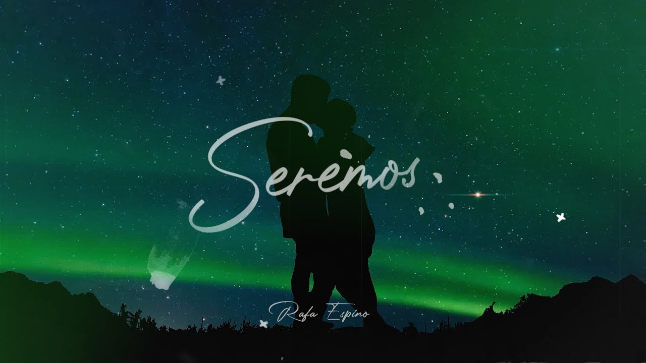 Rafa Espino - Seremos (Lyric Vídeo) #SIMBIOSIS