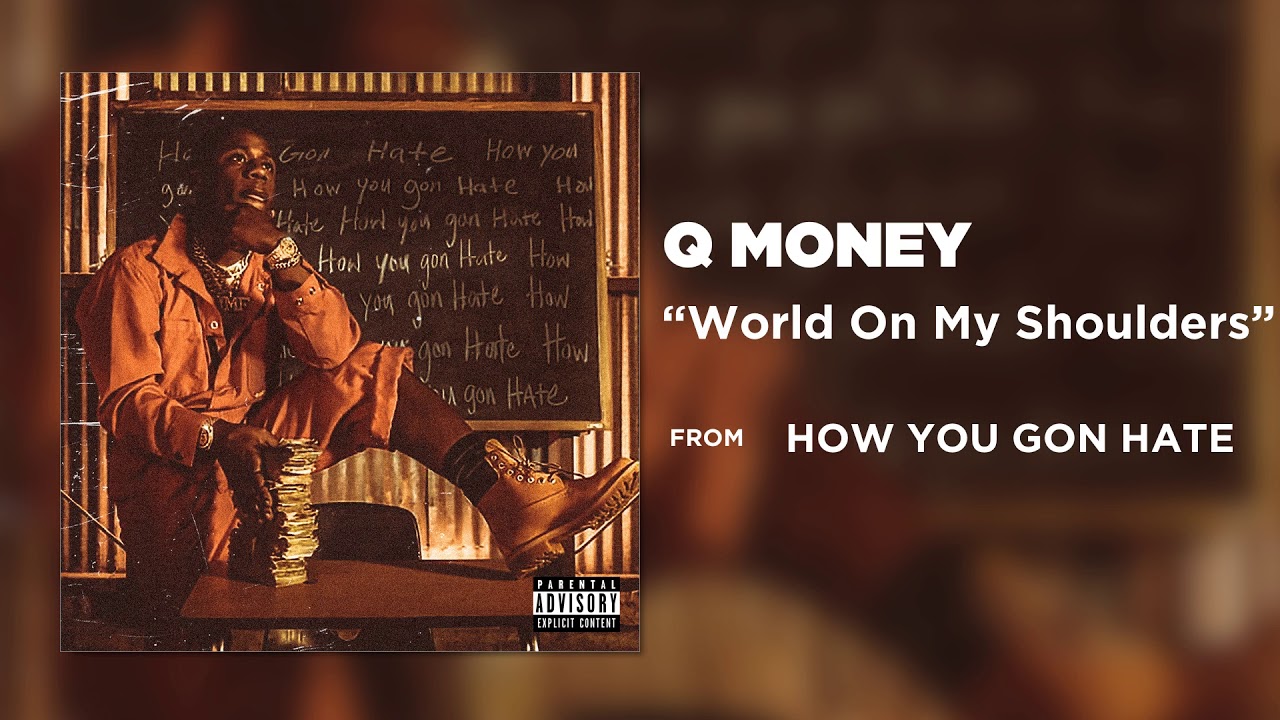 Q Money - World On My Shoulders (Official Audio)