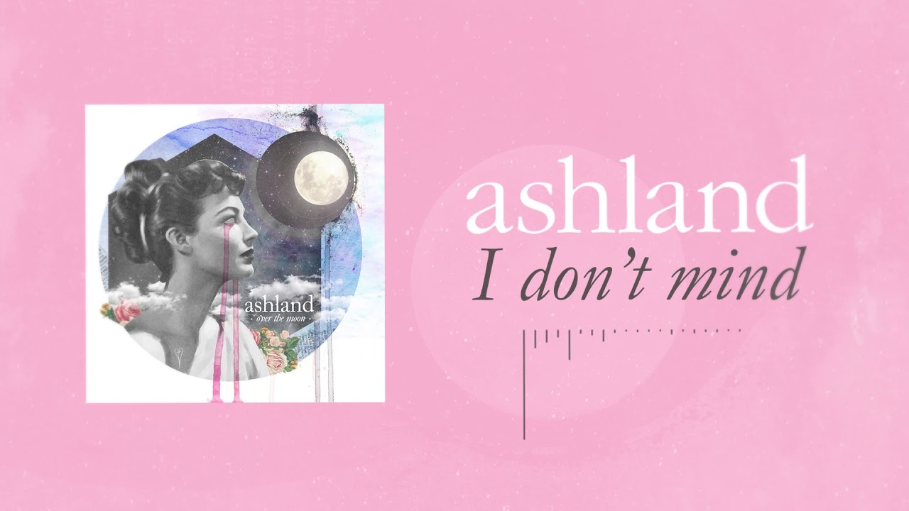 Ashland - I Don't Mind