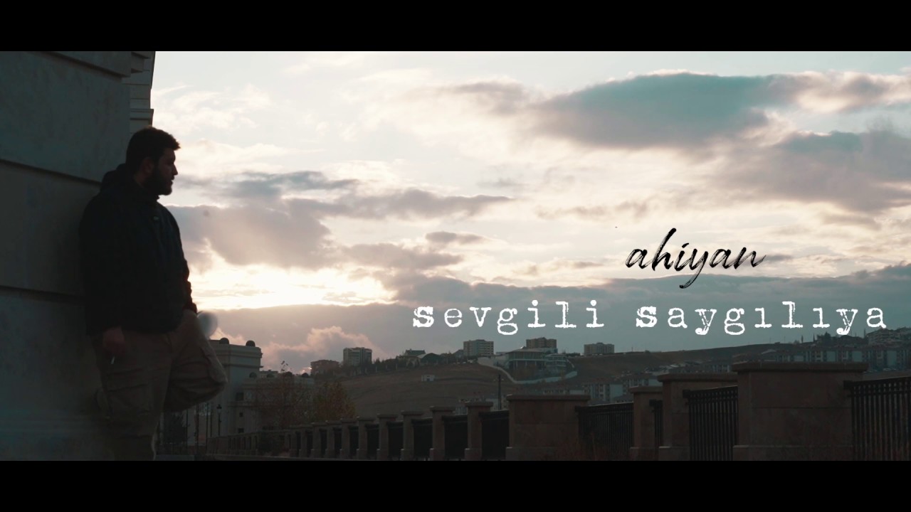 Ahiyan - Sevgili Saygılıya (Official Video)