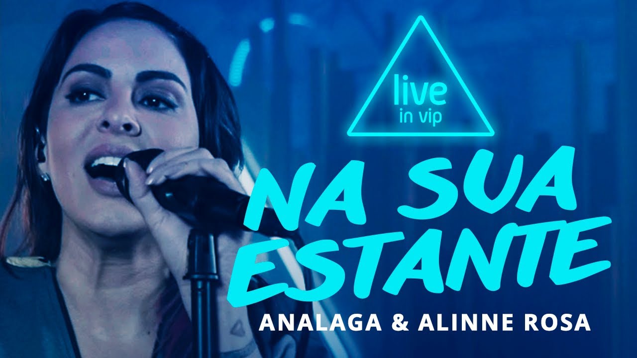 ANALAGA, Alinne Rosa - Na Sua Estante (Live In Vip)