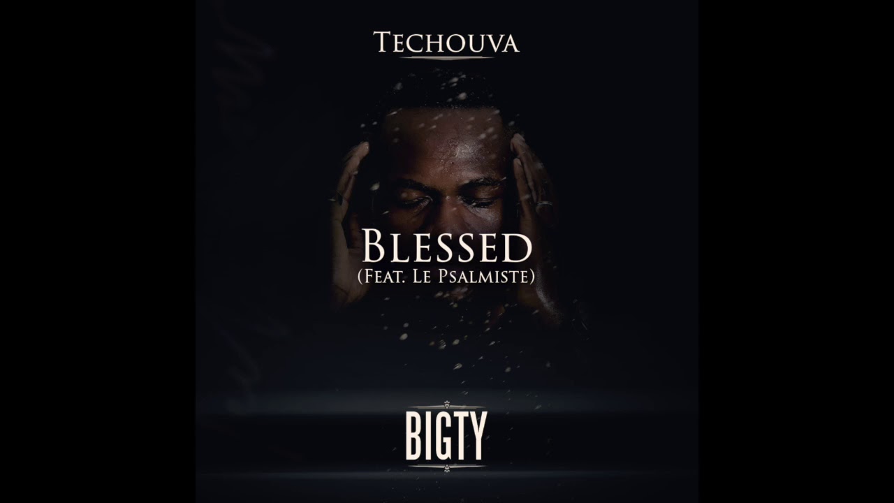 Bigty - Blessed (feat. Le Psalmiste) [Audio]