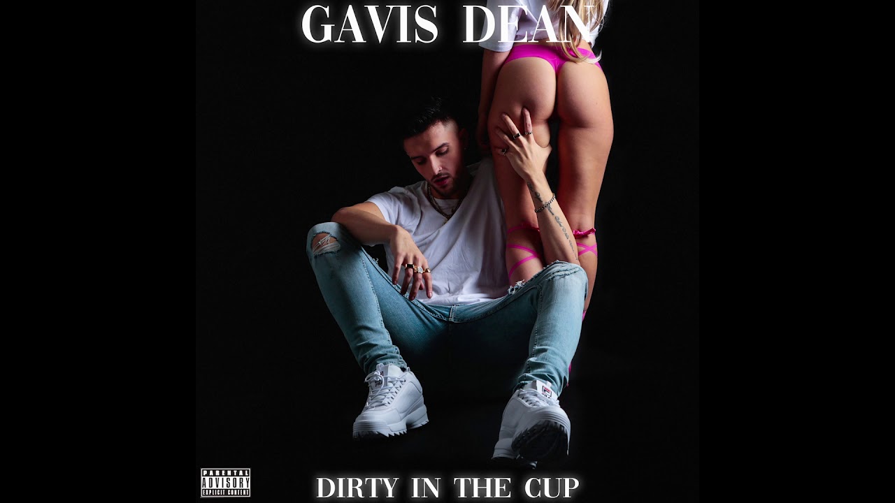Gavis Dean - Dirty In The Cup (Official Audio)