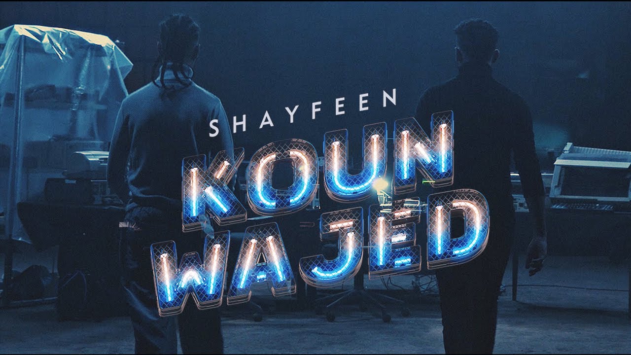 SHAYFEEN - KOUN WAJED (Official Music Video)