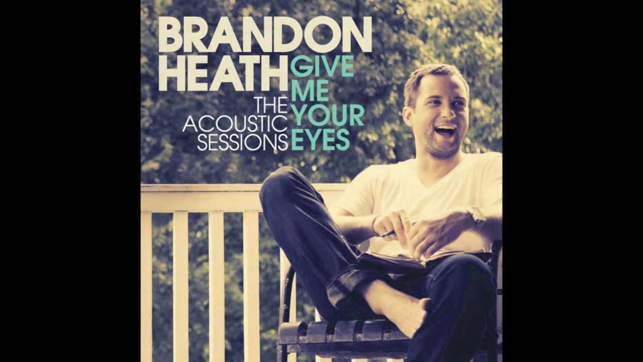ACOUSTIC: Brandon Heath - Give Me Your Eyes (Acoustic Version) [2012]