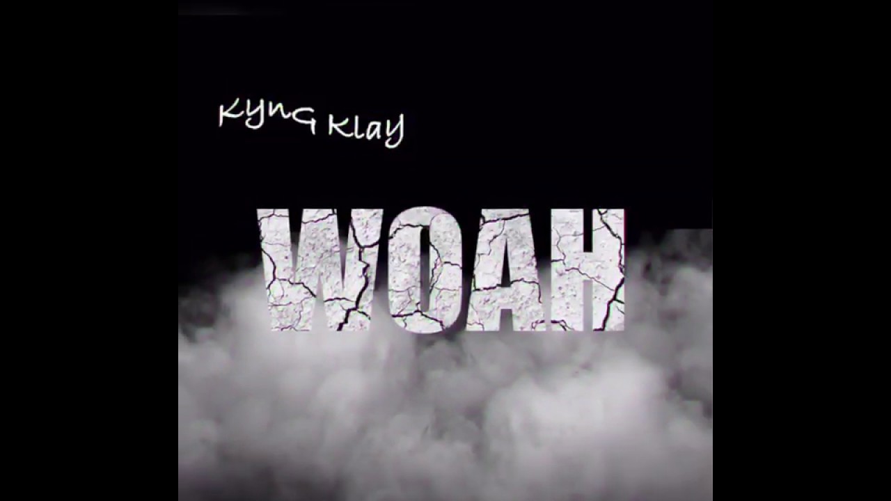 KynG Klay - WOAH (Official Audio)