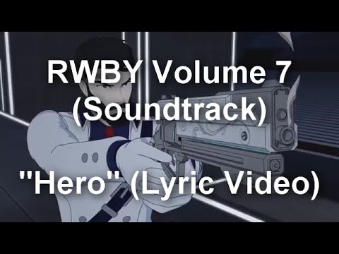 RWBY Volume 7 Soundtrack: "Hero" (Unofficial Lyrics)