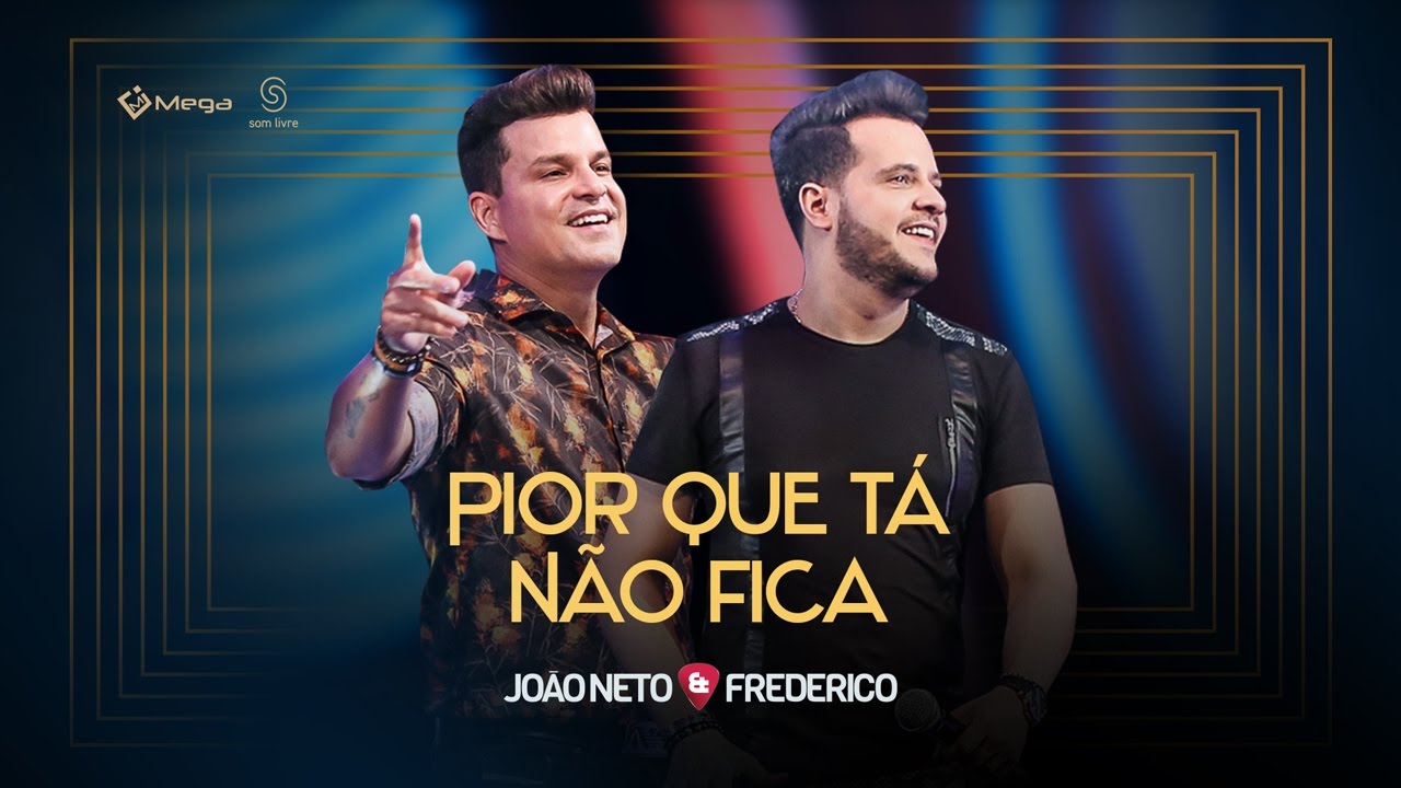 João Neto e Frederico - Pior Que Tá Não Fica (Vídeo Oficial)