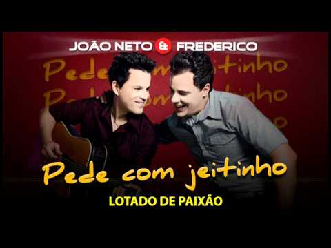 Pede com jeitinho   João Neto e Frederico