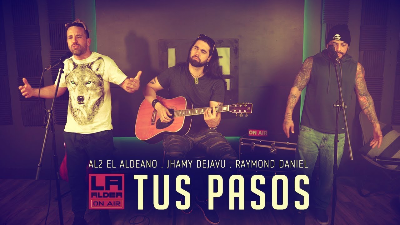 Tus Pasos ( LA ALDEA ON AIR ) - Al2 El Aldeano/Jhamy / Raymond Daniel