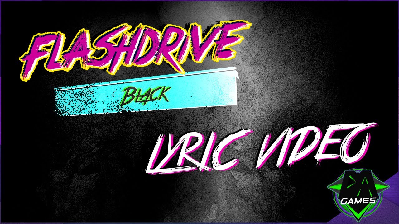 FLASHDRIVE SONG - Black (Lyric Video) | DAGames