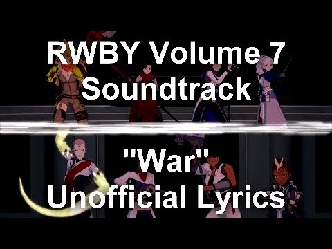 RWBY Volume 7 Soundtrack: "War" (Unofficial Lyrics)