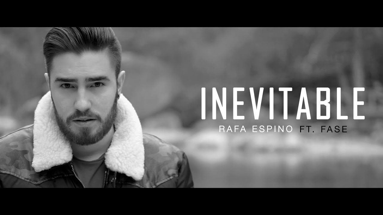 Rafa Espino - Inevitable [Ft. Fase] (Videoclip)