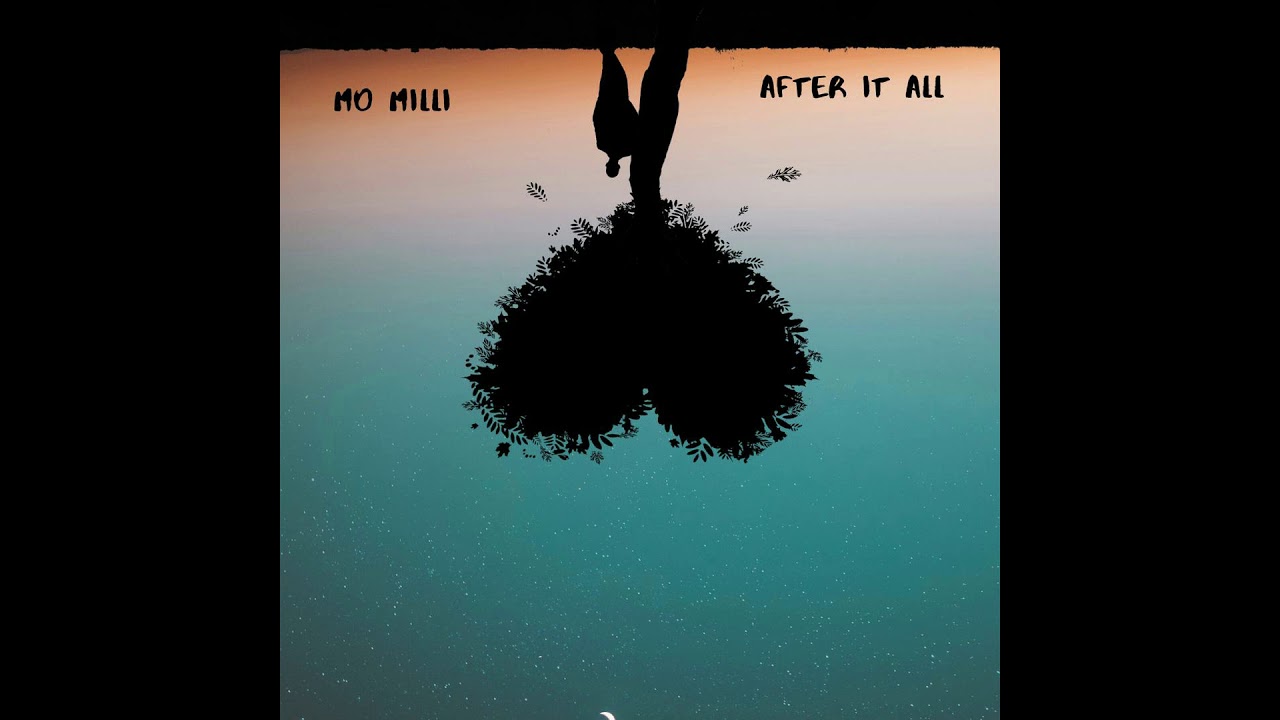 Mo Milli- After it all