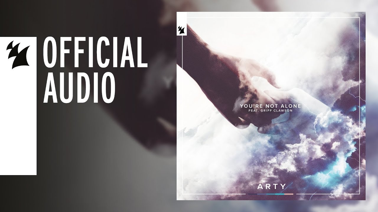 ARTY feat. Griff Clawson - You're Not Alone