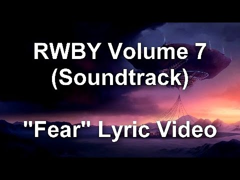 RWBY Volume 7 Soundtrack: "Fear" (Unofficial Lyrics)