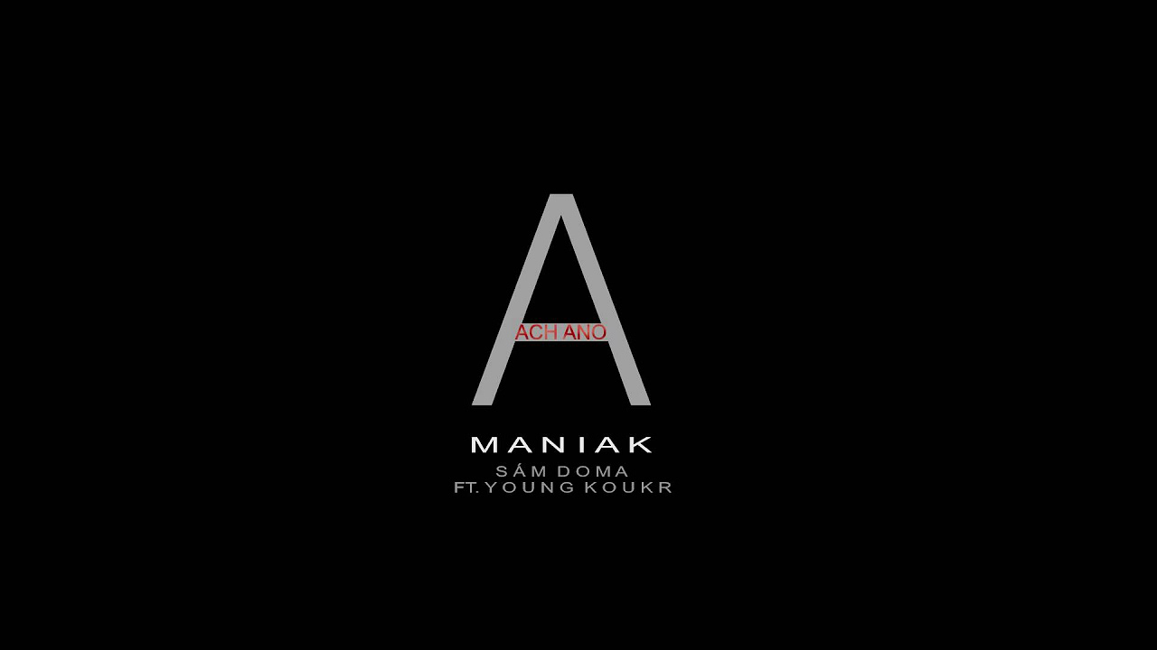 Maniak ft. Young Koukr - Sám Doma (Ach Ano Mixtape)