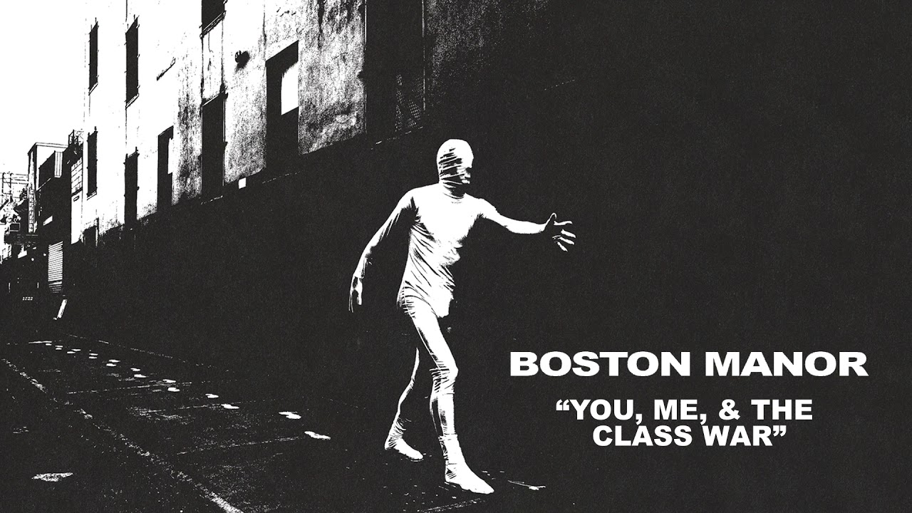 Boston Manor "You, Me, & the Class War"