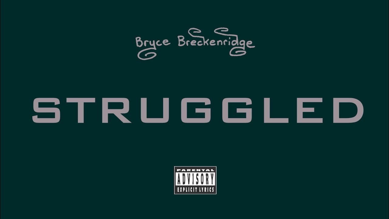 Bryce Breckenridge - Struggled (Official Audio)