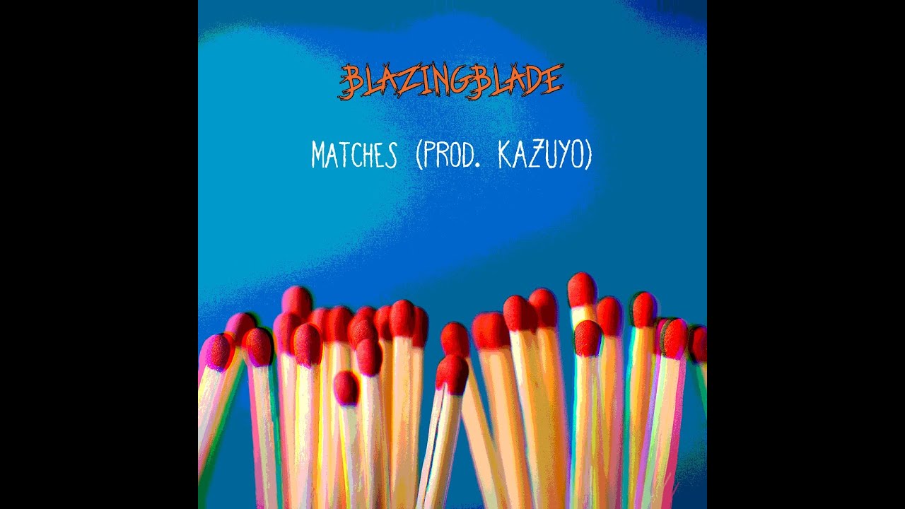 Matches (prod. KAZUYO)