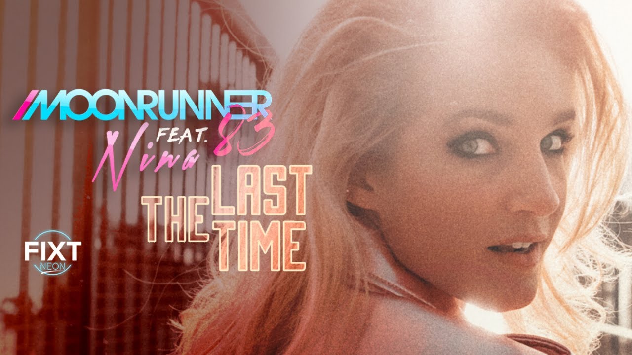 Moonrunner83 - "The Last Time" (feat. NINA)